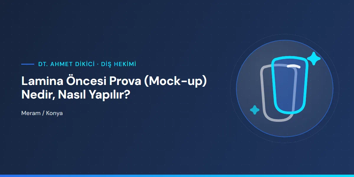 Lamina Öncesi Prova (Mock-up) Nedir, Nasıl Yapılır?